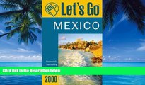 Big Deals  Let s Go 2000: Mexico: The World s Bestselling Budget Travel Series (Let s Go Mexico)