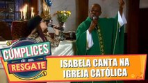 Isabela canta na igreja católica