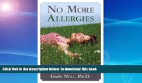 Read books  No More Allergies: A Complete Guide to Preventing, Treating, and Overcoming Allergies