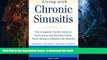 Best book  Living with Chronic Sinusitis: A Patient s Guide to Sinusitis, Nasal Allegies, Polyps