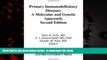 liberty book  Primary Immunodeficiency Diseases: A Molecular   Cellular Approach online