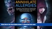 liberty book  Annihilate Allergies: Organic and Natural Methods for Safely Eliminate Allergies