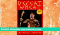 liberty books  Defeat Wheat: Your Guide to Eliminating Gluten and Losing Weight BOOOK ONLINE