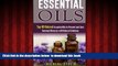liberty books  Essential Oils: Top 40 Natural Essential Oils to Prevent and Cure Common Illnesses