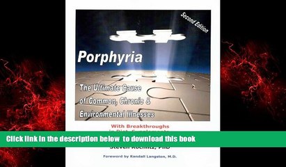 GET PDFbooks  Porphyria: The Ultimate Cause of Common, Chronic, and Environmental Illnesses - With