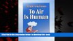 Best books  To Air Is Human: A guide for People with chronic lung disease online pdf