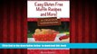 Best book  Easy Gluten Free Muffin Recipes and More!: 21 Delicious Mouth Watering Recipes full