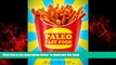 Read book  Paleo Fast Food: 26 Super Quick And Make-Ahead Recipes For When You re On The Go