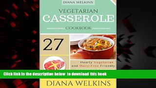 liberty book  Vegetarian Casserole Cookbook: Hearty Vegetarian and Dairy-Free Friendly  Casserole