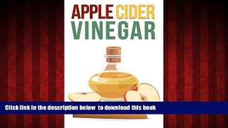 Read book  Apple Cider Vinegar For Beginners: How To Boost Your Immune System, Lose Weight, and