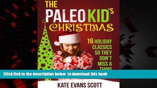 Read books  The Paleo Kid s Christmas: 16 Holiday Classics So They Don t Miss A Thing (Primal