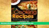 Read book  Cooking Recipes: Stay Healthy with Gluten Free or Diabetic Recipes BOOK ONLINE