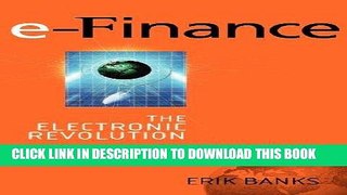 Ebook e-Finance: The Electronic Revolution Free Read