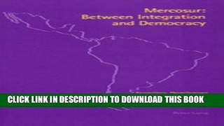 Best Seller Mercosur: Between Integration and Democracy Free Read