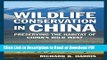 Read Wildlife Conservation in China: Preserving the Habitat of China s Wild West (East Gate Books)