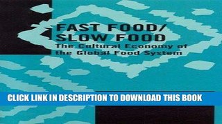 Ebook Fast Food/Slow Food: The Cultural Economy of the Global Food System: 1st (First) Edition