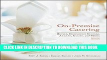 Ebook On-Premise Catering: Hotels, Convention Centers, Arenas, Clubs, and More Free Read