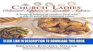 Best Seller The Church Ladies  Celestial Suppers and Sensible Advice Free Read