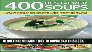 Best Seller 400 Best-Ever Soups: A fabulous collection of delicious soups from all over the world