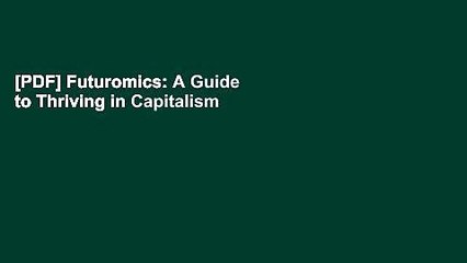 [PDF] Futuromics: A Guide to Thriving in Capitalism s Third Wave Full Collection