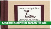Ebook SerendipiTea a guide to the varieties, origins, and rituals of tea Free Read