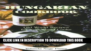 Best Seller Hungarian Cookbook: Old World Recipes for New World Cooks (Hippocrene International