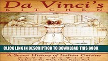 Best Seller Da Vinci s Kitchen: A Secret History of Italian Cuisine Free Read