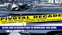 Ebook Pivotal Decade: How the United States Traded Factories for Finance in the Seventies Free