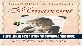 Ebook Amarcord, Marcella Remembers: The Remarkable Life Story of the Woman Who Started Out
