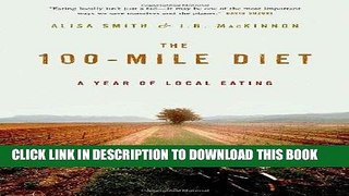 Best Seller The 100-Mile Diet: A Year of Local Eating Free Read
