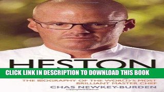 Best Seller Heston Blumenthal: The Biography of the World s Most Brilliant Master Chef Free Read