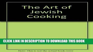 Best Seller The Art of Jewish Cooking Free Read