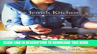 Best Seller The Jewish Kitchen: Recipes And Stories from Around the World Free Read