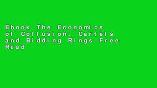 Ebook The Economics of Collusion: Cartels and Bidding Rings Free Read