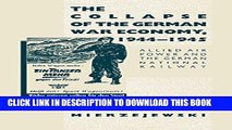 Best Seller The Collapse of the German War Economy, 1944-1945: Allied Air Power and the German