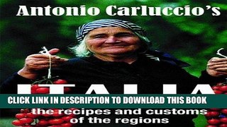 Best Seller Antonio Carluccio s Italia: The recipes and customs of the regions Free Download