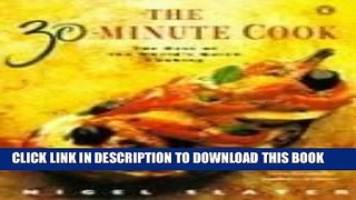 Ebook 30 Minute Cook: The Best Of The Worlds Quick Cooking (Penguin cookery books) Free Read