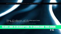 Ebook The Culture of Enterprise in Neoliberalism: Specters of Entrepreneurship (Routledge Advances