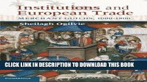 Ebook Institutions and European Trade: Merchant Guilds, 1000-1800 (Cambridge Studies in Economic