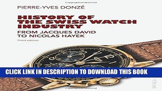 Ebook History of the Swiss Watch Industry: From Jacques David to Nicolas Hayek- Third edition Free