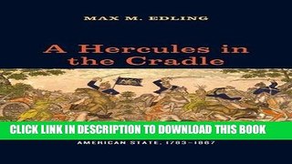 Best Seller A Hercules in the Cradle: War, Money, and the American State, 1783-1867 (American
