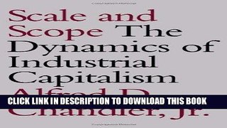 Best Seller Scale and Scope: The Dynamics of Industrial Capitalism Free Read