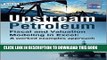 Best Seller Upstream Petroleum Fiscal and Valuation Modeling in Excel: A Worked Examples Approach