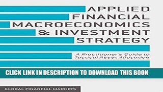 Best Seller Applied Financial Macroeconomics and Investment Strategy: A Practitioner s Guide to