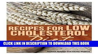 Ebook Recipes for Low Cholesterol Diet: Lower Cholesterol the Paleo or Grain Free Way Free Read