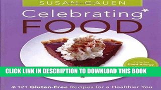 Best Seller Celebrating Food: 121 Gluten-Free Recipes for a Healthier You Free Read
