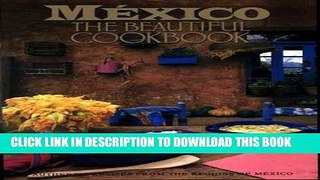 Best Seller Mexico: The Beautiful Cookbook Free Download