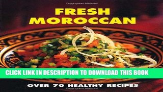 Ebook Fresh Moroccan: Over 70 Healthy Recipes Free Read
