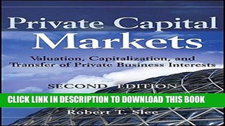 Best Seller Private Capital Markets, + Website: Valuation, Capitalization, and Transfer of Private