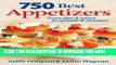 Ebook 750 Best Appetizers: From Dips and Salsas to Spreads and Shooters Free Read